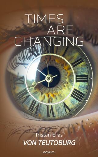Portada del libro «Times are changing», de Tristan Elias von Teutoburg