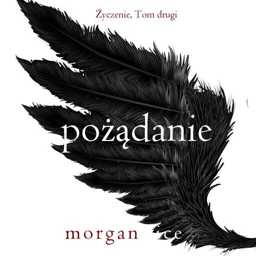 Portada del audiolibro «Pożądanie (Życzenie, Tom drugi)», de Morgan Rice