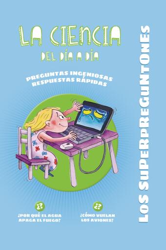 Los Superpreguntones. La ciencia del día a día