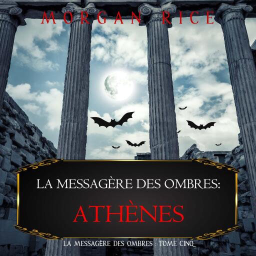 Portada del audiolibro «La Messagère des Ombres: Athènes (La Messagère des Ombres – Tome Cinq)», de Morgan Rice