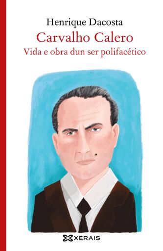 Portada del libro «Carvalho Calero, vida e obra dun ser polifacético», de Henrique Dacosta