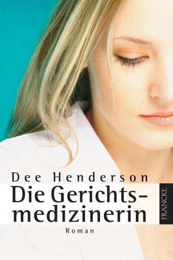 Portada del libro «Die Gerichtsmedizinerin», de Dee Henderson