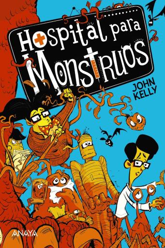Portada del libro «Hospital para monstruos», de John Kelly