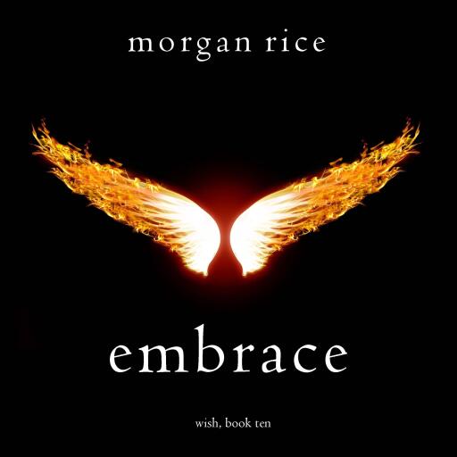 Portada del audiolibro «Embrace (Wish, Book Ten)», de Morgan Rice