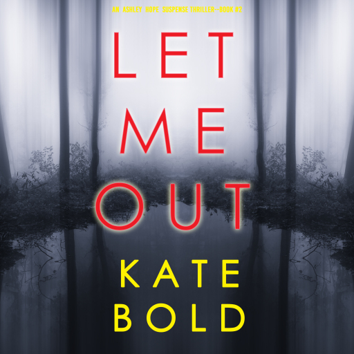Let Me Out (An Ashley Hope Suspense Thriller—Book 2)