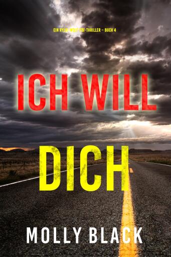 Ich will Dich (Ein Rylie-Wolf-FBI-Thriller – Buch 4)