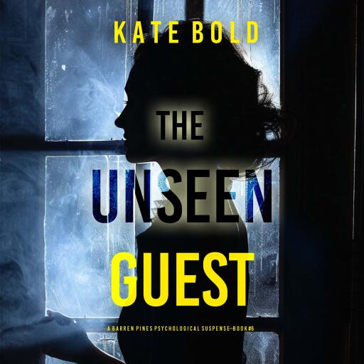 The Unseen Guest (A Barren Pines Psychological Suspense--Book 6)