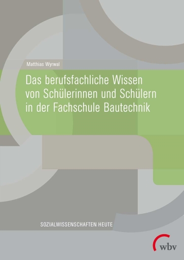 Portada del libro «Das berufsfachliche Wissen von Schülerinnen und Schülern in der Fachschule Bautechnik», de Matthias Wyrwal