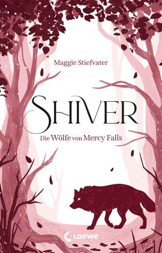 Shiver (Die Wölfe von Mercy Falls, Band 1)