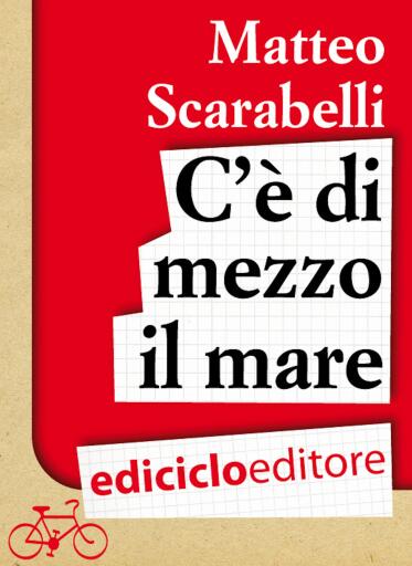 C'è di mezzo il mare. Viaggio in bicicletta intorno al Mediterraneo