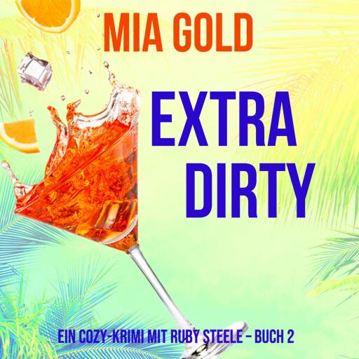Extra Dirty (Ein Cozy-Krimi mit Ruby Steele – Buch 2)