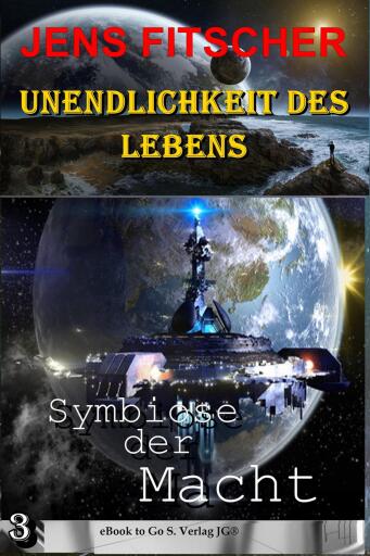 Symbiose der Macht (Unendlichkeit des Lebens 3)