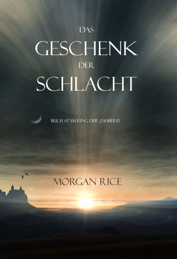 Portada del libro «Das Geschenk der Schlacht (Der Ring der Zauberei — Band 17)», de Morgan Rice