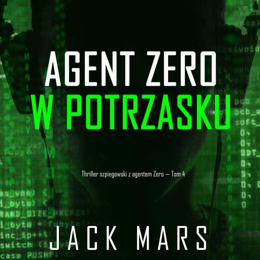 Portada del audiolibro «Agent Zero w potrzasku (Thriller szpiegowski z agentem Zero — Tom 4)», de Jack Mars