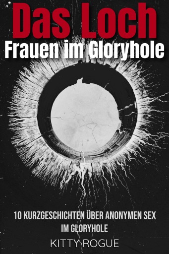 Das Loch – Frauen im Gloryhole