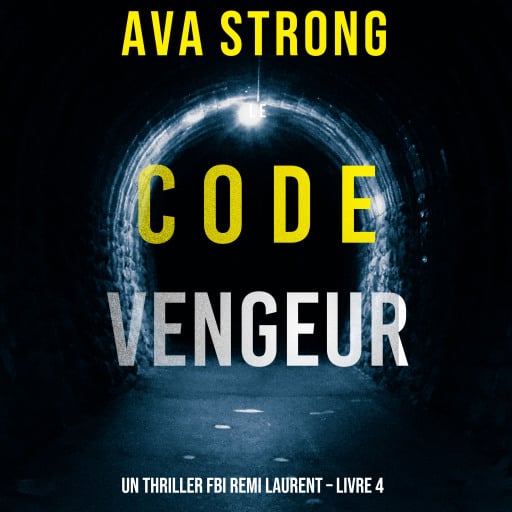 Le Code Vengeur (Un thriller FBI Remi Laurent – Livre 4)