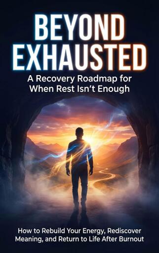 Beyond Exhausted: A Recovery Roadmap for When Rest Isn't Enough