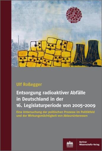 Entsorgung radioaktiver Abfälle in Deutschland in der 16. Legislaturperiode von 2005-2009