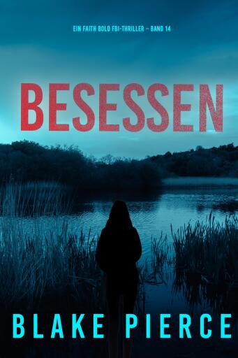 Besessen (Ein Faith Bold FBI-Thriller – Band 14)
