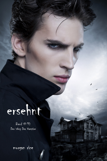 Portada del libro «Ersehnt (Der Weg der Vampire – Band 10)», de Morgan Rice