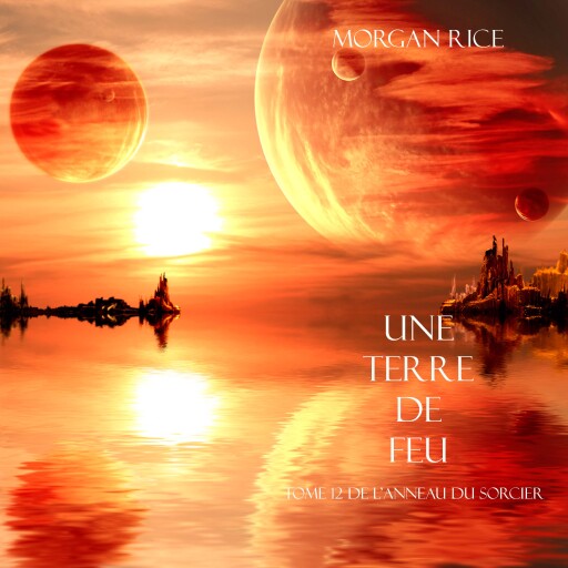 Une Terre De Feu (Tome 12 de L'anneau Du Sorcier)