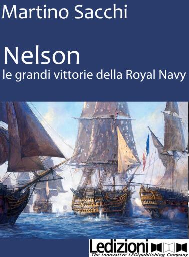 NELSON: LE GRANDI VITTORIE DELLA ROYAL NAVY