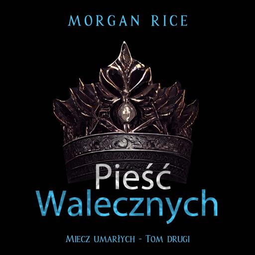 Portada del audiolibro «Pieść walecznych (Miecz umarłych - Tom drugi)», de Morgan Rice