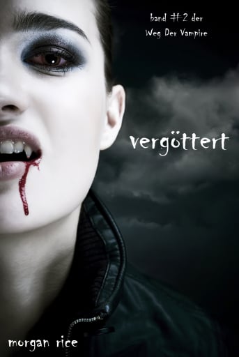 Vergöttert (Der Weg der Vampire – Band 2)