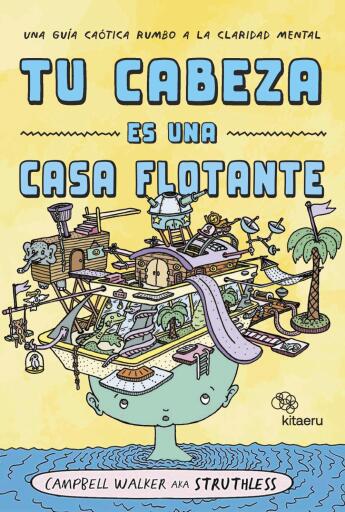 Tu cabeza es una casa flotante