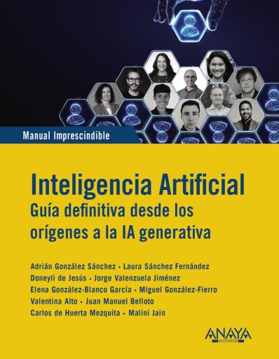 Inteligencia Artificial. Guia definitiva desde los orígenes a la IA generativa