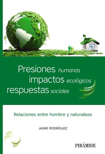 Presiones humanas, impactos ecológicos, respuestas sociales