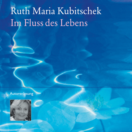 Portada del audiolibro «Im Fluss des Lebens», de Ruth M. Kubitschek