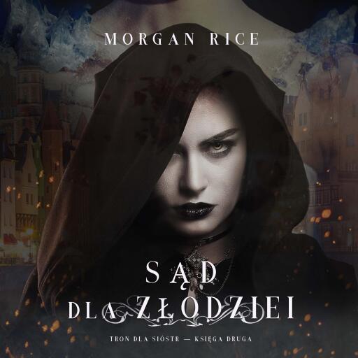 Portada del audiolibro «Sąd dla złodziei (Tron dla sióstr — Księga Druga)», de Morgan Rice