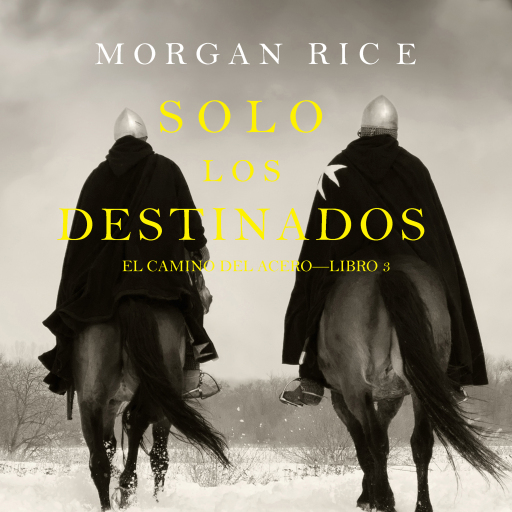 Solo los Destinados (El Camino del Acero—Libro 3)