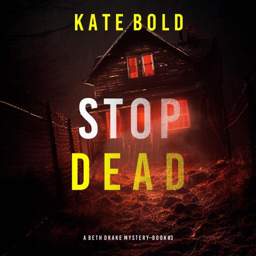Stop Dead (A Beth Drake FBI Suspense Thriller—Book Three)