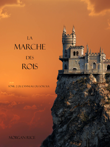 Portada del libro «La Marche Des Rois (Tome 2 De L'anneau Du Sorcier)», de Morgan Rice