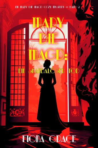 Mary die Magd: Ein Skandalöser Tod (Ein Mary die Magd Cozy Mystery — Band 2)