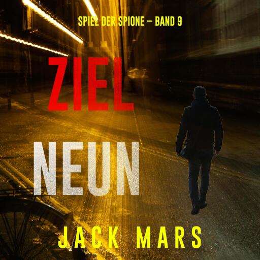 Portada del audiolibro «Ziel Neun (Spiel der Spione – Band 9)», de Jack Mars