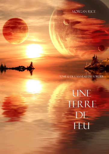 Portada del libro «Une Terre De Feu (Tome 12 de L'anneau Du Sorcier)», de Morgan Rice