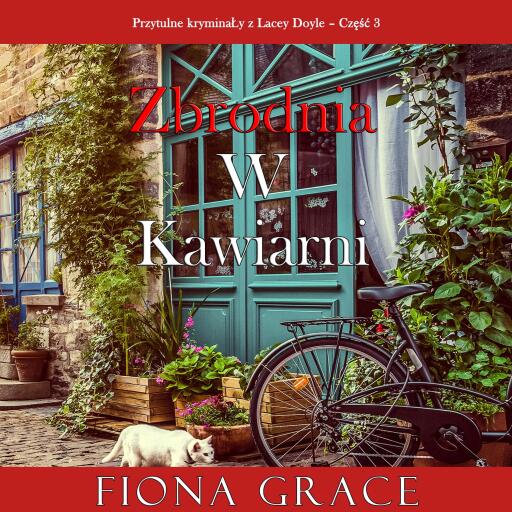 Zbrodnia w kawiarni (Przytulne kryminały z Lacey Doyle – Część 3)