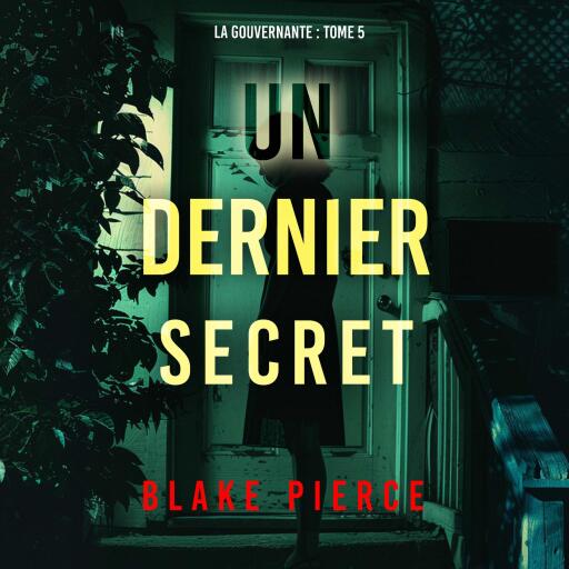 Un dernier secret (La gouvernante : tome 5)