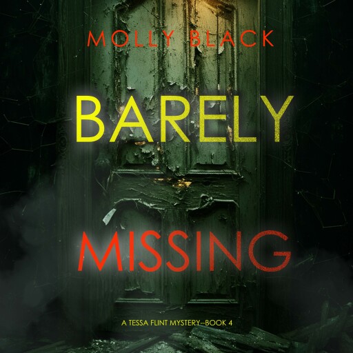 Portada del audiolibro «Barely Missing (A Tessa Flint FBI Suspense Thriller—Book 4)», de Molly Black
