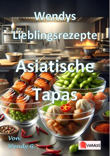 Wendys Lieblingsrezepte - Asiatische Tapas