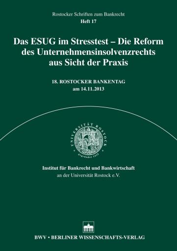 Das ESUG im Stresstest – Die Reform des Unternehmensinsolvenzrecht aus Sicht der Praxis