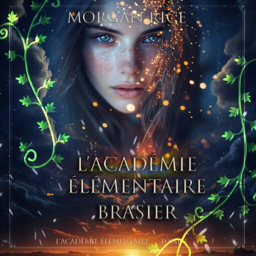 Portada del audiolibro «L'Académie Élémentaire: Brasier (L'Académie Élémentaire — tome 3)», de Morgan Rice