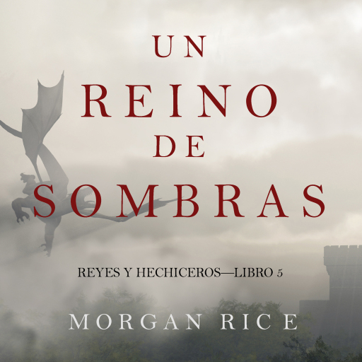 Portada del audiolibro «Un Reino de Sombras (Reyes y Hechiceros—Libro #5)», de Morgan Rice