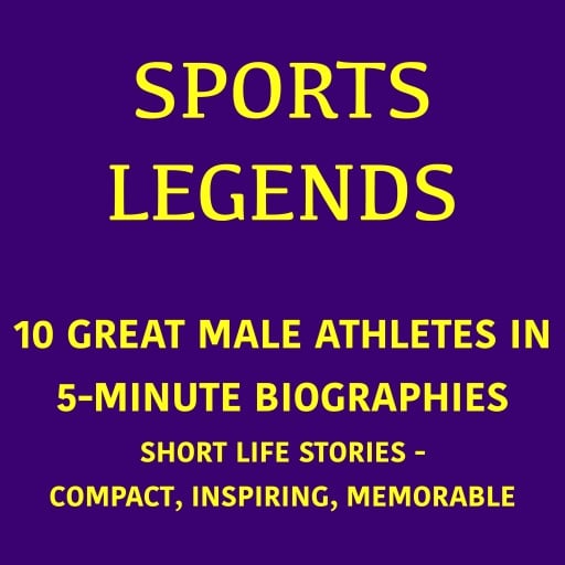 Sports Legends – 10 Great Male Athletes in 5-Minute Biographies