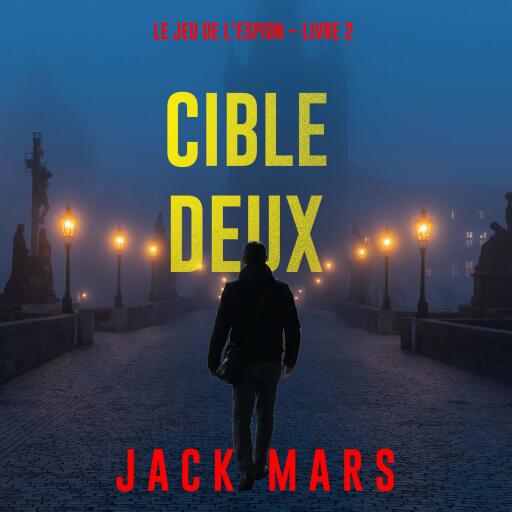 Portada del audiolibro «Cible deux (Le jeu de l'espion – Livre 2)», de Jack Mars