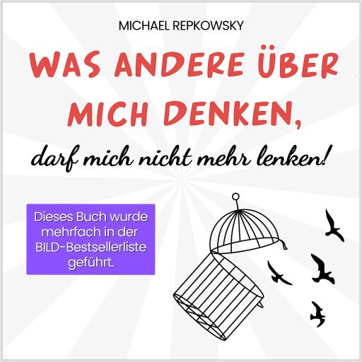 Portada del audiolibro «Was andere über mich denken, darf mich nicht mehr lenken!», de Michael Repkowsky