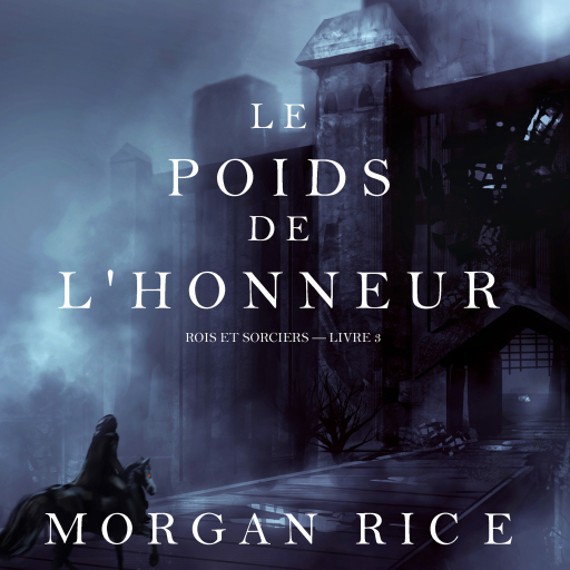 Le Poids de l'Honneur (Rois et Sorciers – Livre 3)